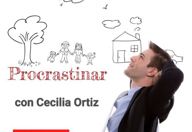 PROCRASTINACION: Un concepto que relegamos